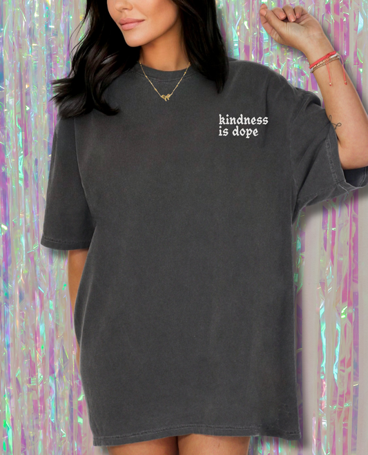 Kindness is Dope Tee
